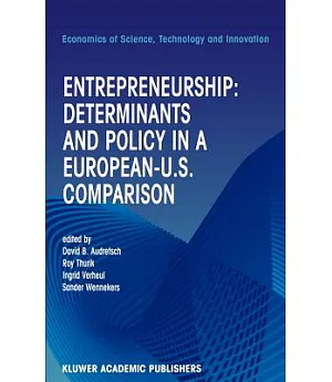 Entrepreneurship: Determinants and Policy in a European-Us Comparison