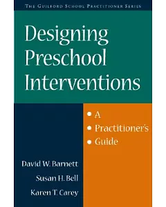 Designing Preschool Interventions: A Practitioner’s Guide