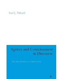Agency And Consciousness In Discourse: Self-Other Dynamics As A Complex System