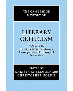 The Cambridge History of Literary Criticism: Twentieth-century Historical, Philosophical and Psychological Perspectives