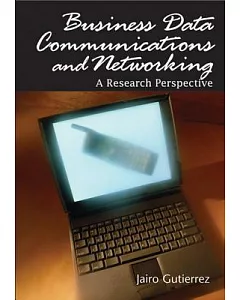 Business Data Communications And Networking: A Research Perspective