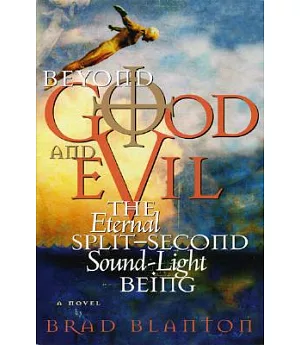 Beyond Good and Evil: The Eternal Split-second Sound-light Being