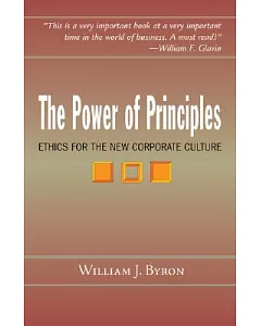 The Power of Principles: Ethics for the New Corporate Culture