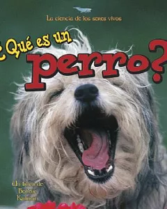 Que Es Un Perro?/ What Is a Dog?