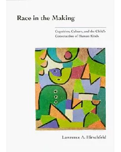 Making in America: Cognition, Culture, and the Child’s Construction of Human Kinds