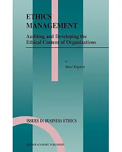 Ethics Management: Auditing and Developing the Ethical Content of Organizations