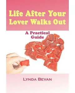 Life After Your Lover Walks Out: A Practical Guide
