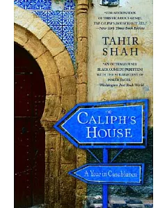 The Caliph’s House: A Year in Casablanca