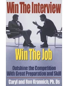 Win the Interview, Win the Job: Outshine the Competition With Great Preparation And Skill