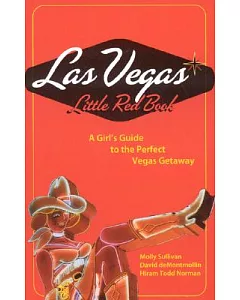 Las Vegas Little Red Book: A Girl’s Guide to the Perfect Vegas Getaway