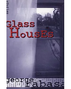 Glass Houses: Stories