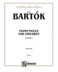 Bela bartok Piano Pieces for Children: A Kalmus Classic Edition