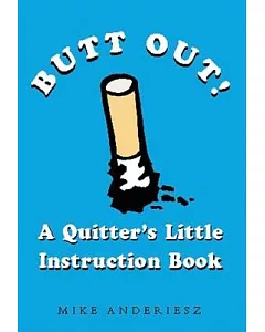 Butt Out!: A Quitter’s Little Instruction Book