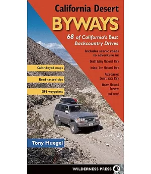 California Desert Byways: 68 of California’s Best Backcountry Drives
