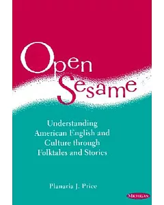 Open Sesame: Understanding American English and Culture Through Folk Tales and Stories