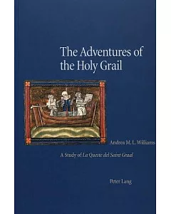 The Adventures Of The Holy Grail: A Study Of La Queste Del Saint Graal