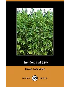 The Reign of Law; a Tale of the Kentucky Hemp Fields: A Tale of the Kentucky Hemp Fields