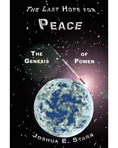 The Last Hope for Peace: The Genesis of Power
