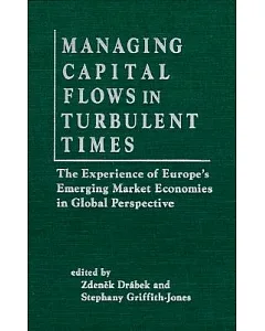 Managing Capital Flows in Turbulent Times: The Experience of Europe’s Emerging Market Economies in Global Perspective