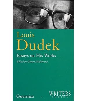 Louis Dudek: Essays on His Works