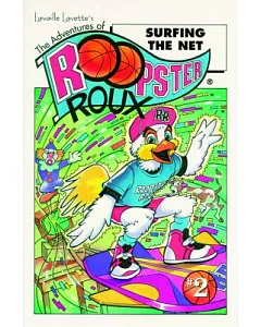 The Adventures of Roopster Roux: Surfing the Net