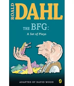 The Bfg: A Set of Plays