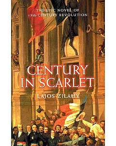 Century in Scarlet: The Epic Novel of European Revolution