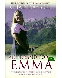 An Errand for Emma: A Young Woman’s Journey to the Old West Unlocks a Modern Riddle