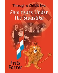 Five Years Under the Swastika: Through a Childs Eye