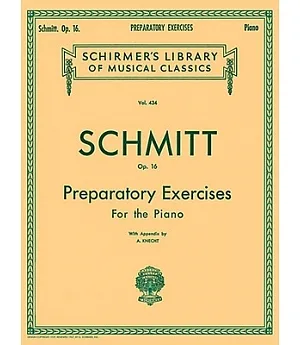 Schmitt: Preparatory Exercises, Op. 16