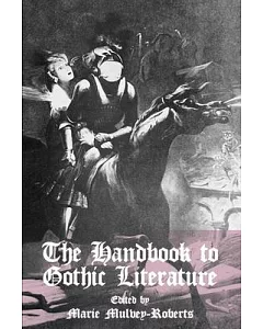 The Handbook to Gothic Literature