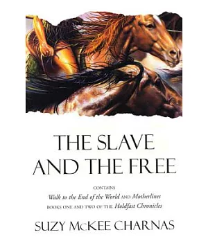 The Slave and the Free: Walk to the End of the World & Motherlines