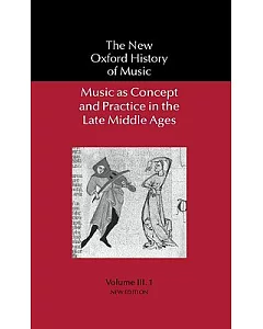 Music As Concept and Practice in the Late Middle Ages