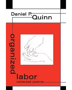 Organized Labor: Collected Poems