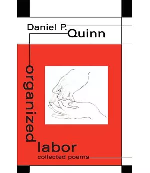 Organized Labor: Collected Poems