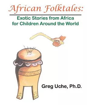 African Folktales: Exotic Stories from Africa for Children Around the World
