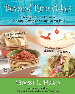 Beyond Rice Cakes: A Young Person’s Guide to Cooking, Eating & Living Gluten-free