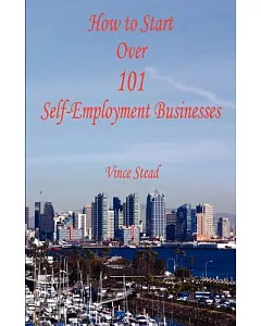 How to Start over 101 Self-employment Businesses