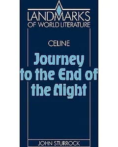 Louis-Ferdinand Celine: Journey to the End of the Night