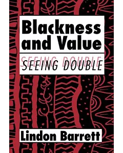 Blackness and Value: Seeing Double