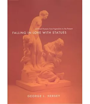 Falling In Love With Statues: Artificial Humans From Pygmalion To The Present