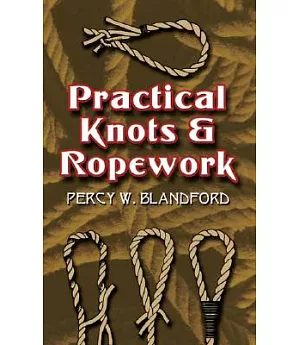 Practical Knots And Ropework