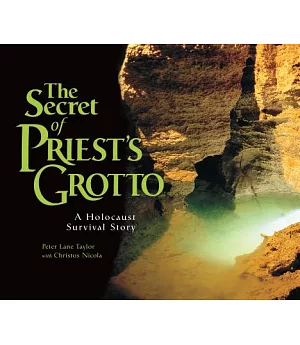 The Secret of Priest’s Grotto: A Holocaust Survival Story