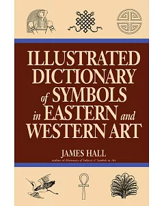 Illustrated Dictionary of Symbols in Eastern and Western Art