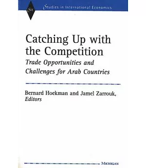 Catching Up With the Competition: Trade Opportunities and Challenges for Arab Countries