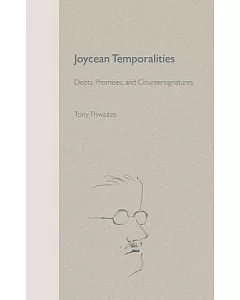 Joycean Temporalities: Debts, Promises, and Countersignatures