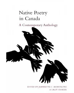 Native Poetry in Canada: A Conempoary Anthology
