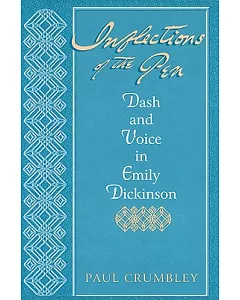 Inflections of the Pen: Dash and Voice in Emily Dickinson