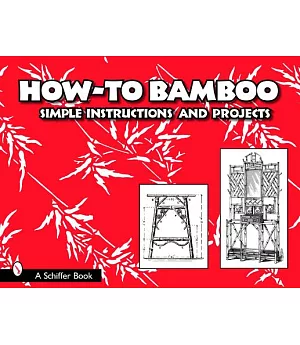 How-to Bamboo: Simple Instructions And Projects
