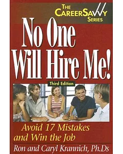 No One Will Hire Me!: Avoid 17 Mistakes and Win the Job
